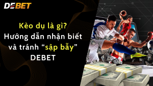 kèo dụ Debet